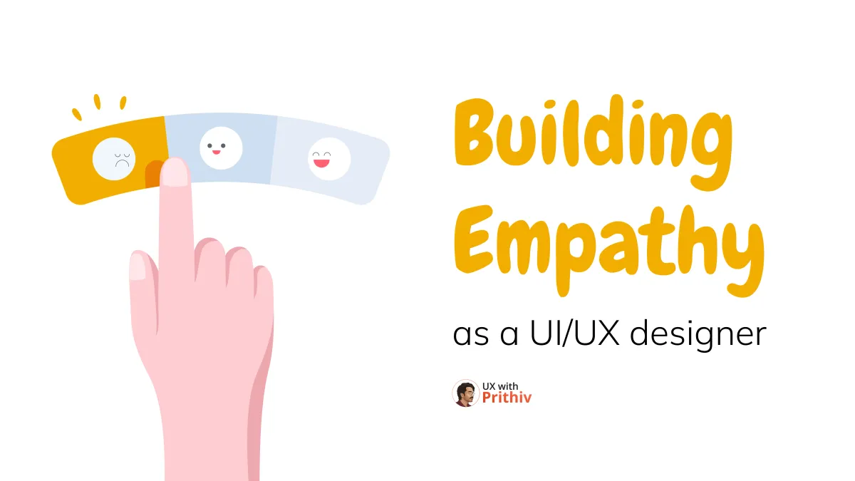 Building Empathy as a Ul/UX designer Feature image