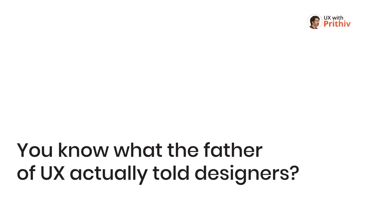 You know what the father of UX actually told designers? Feature image