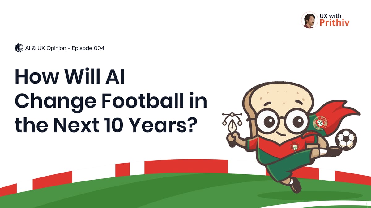 AI & UX Opinion — Episode #004 Feature image