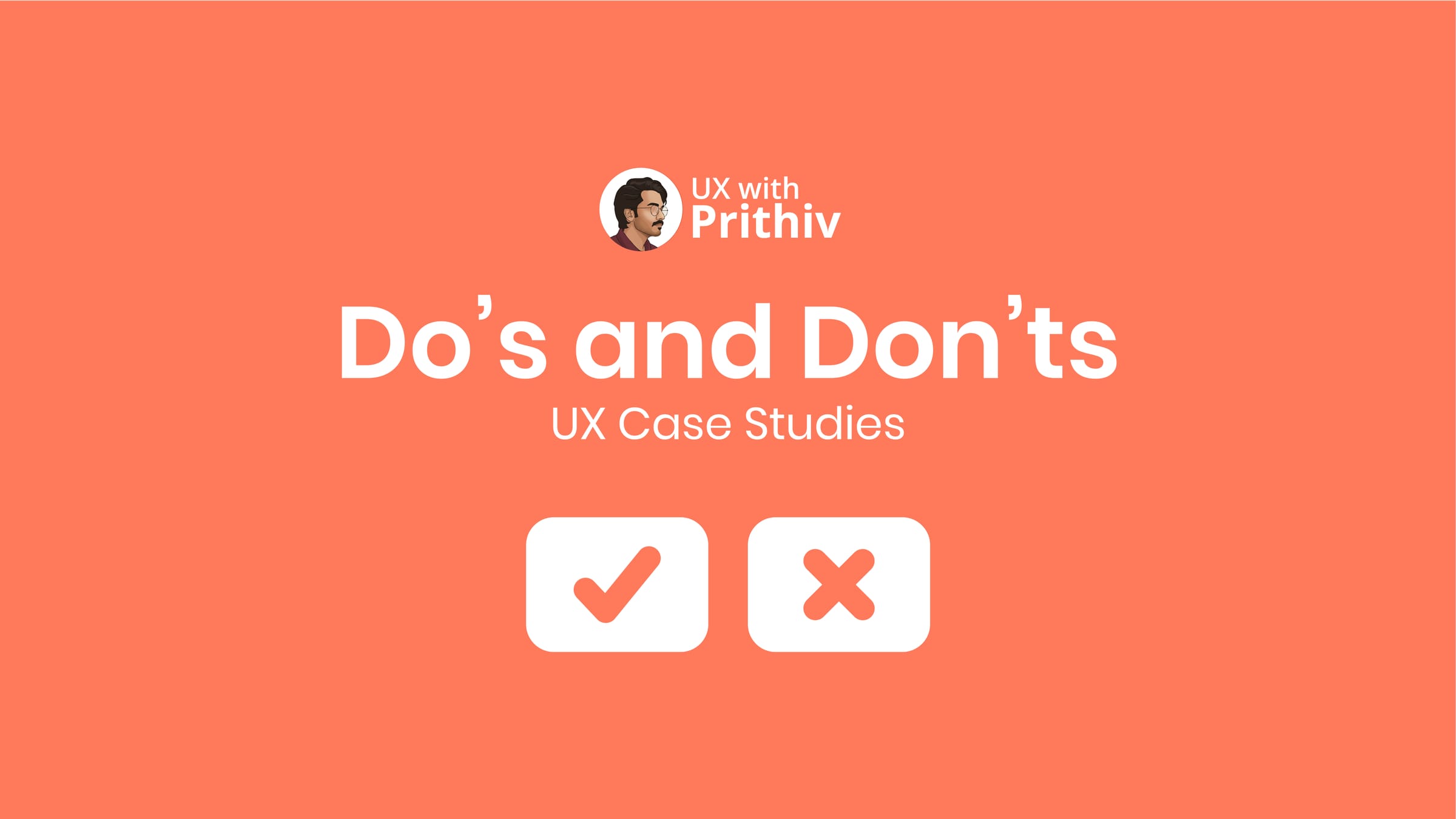 Do’s and Don’ts UX Case Studies Post image