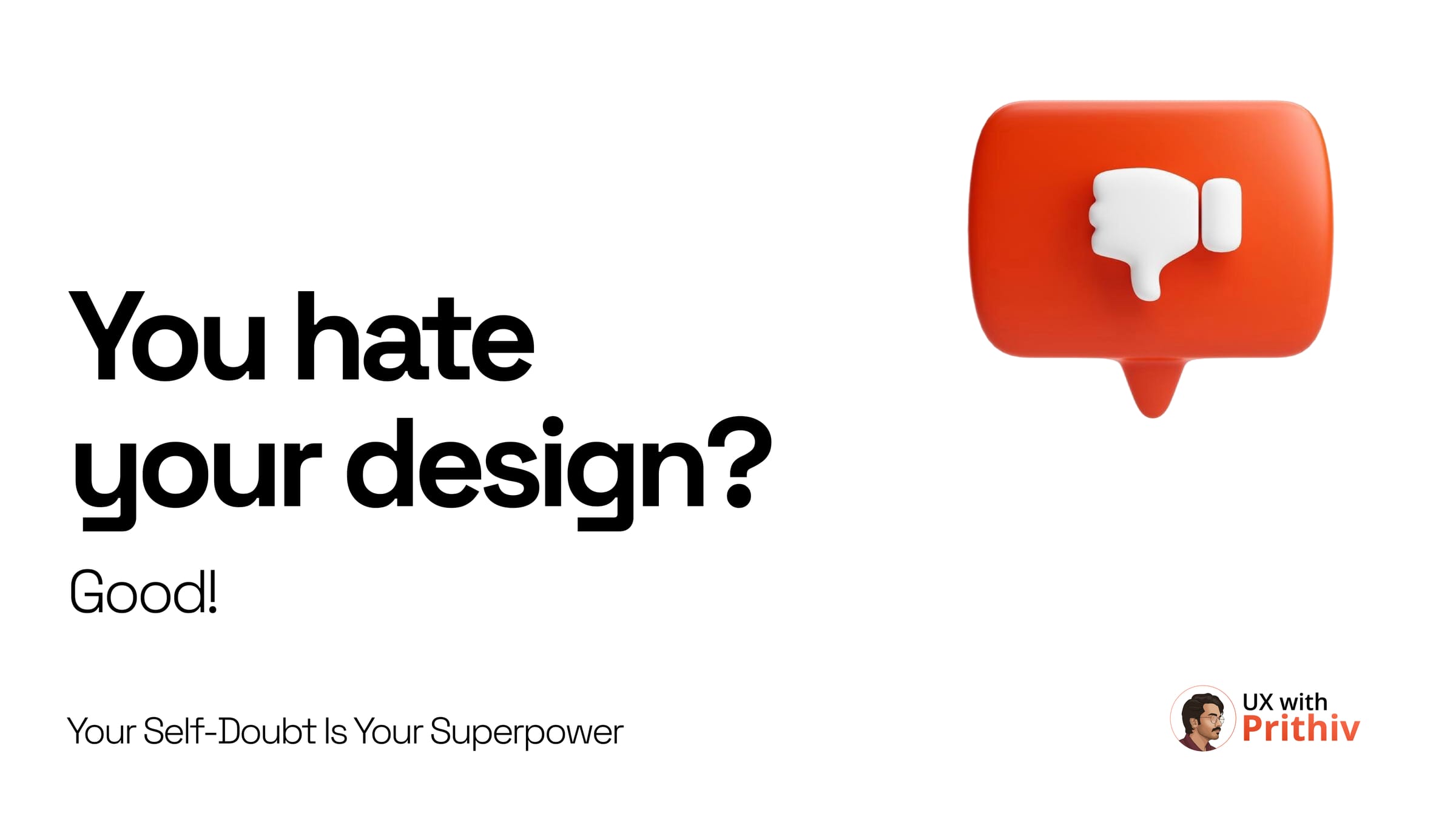 Why Hating Your Work is the Sign of a Great Designer Post image