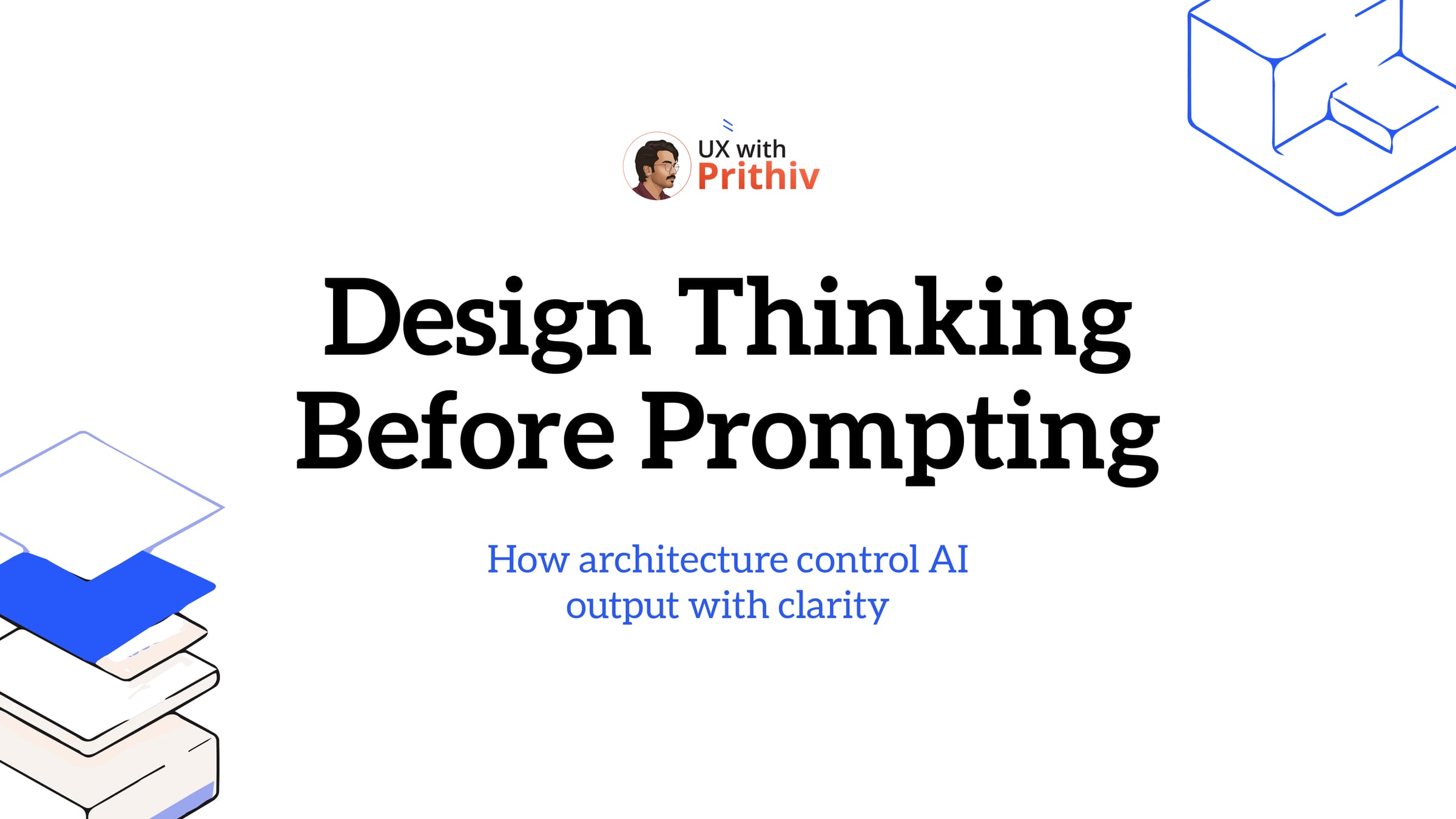 Design Thinking Before Prompting Post image