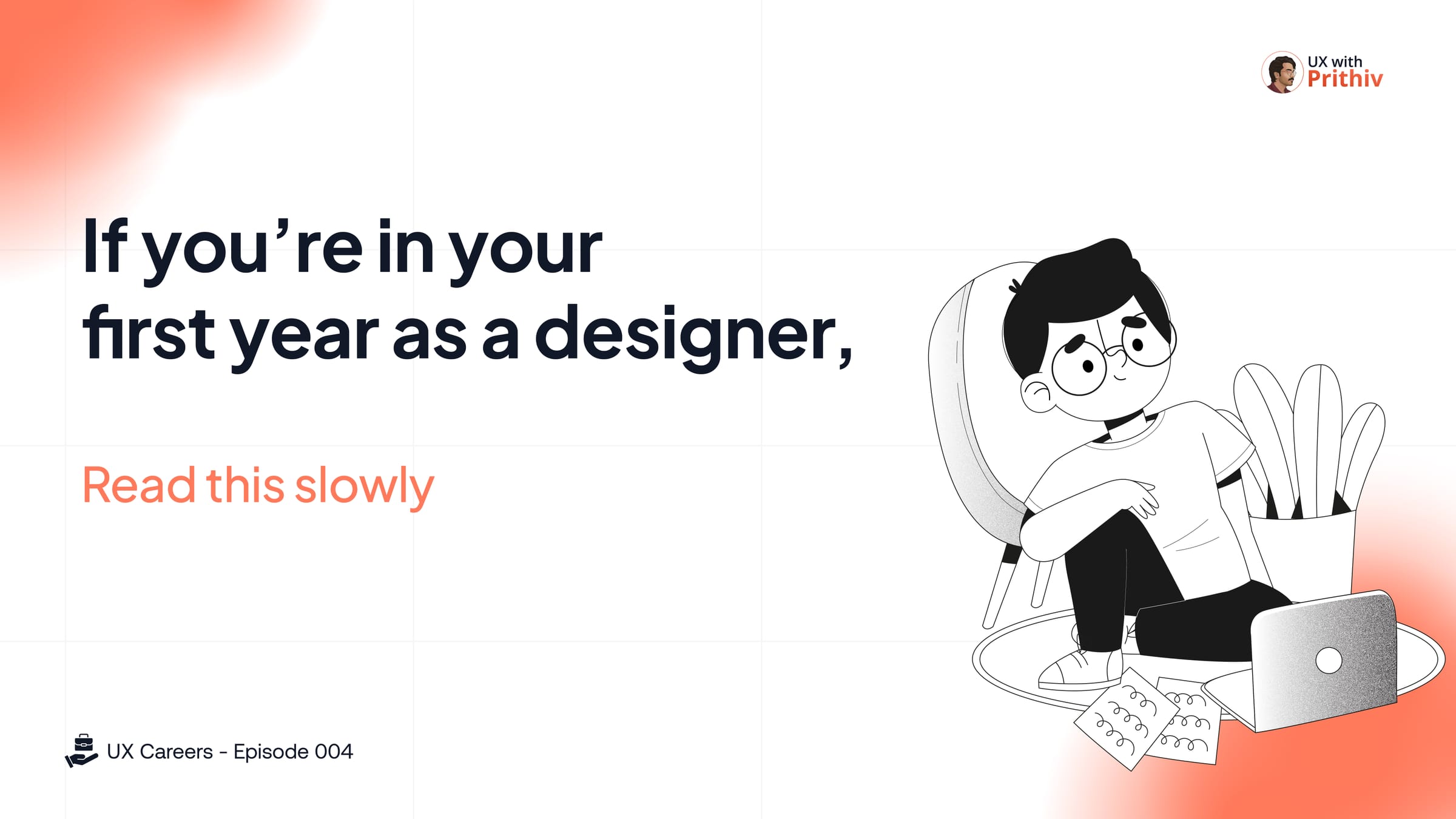 If You’re in Your First Year as a Designer, Read This Slowly Post image