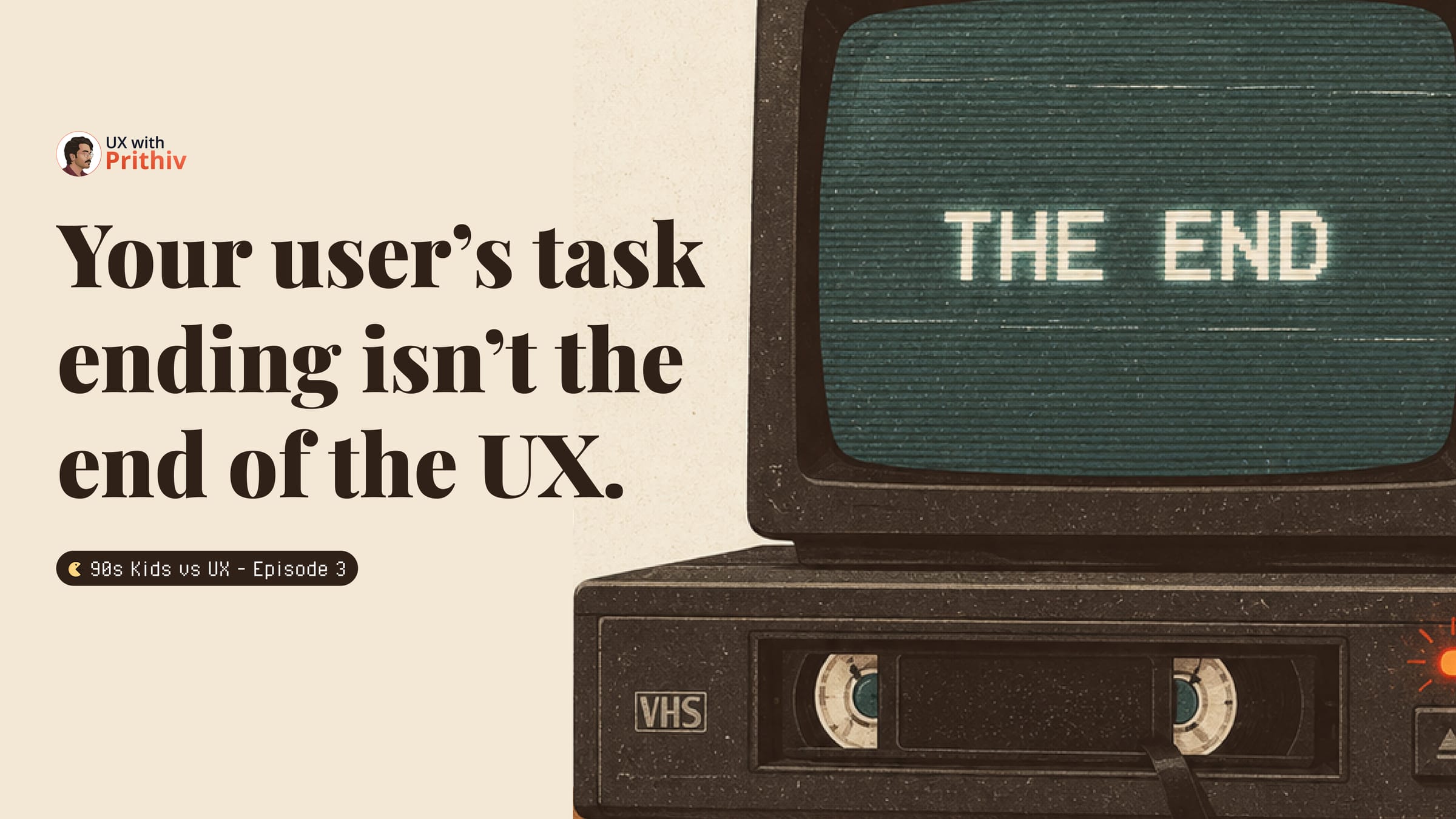 Your User’s Task Ending Isn’t the End of the UX Post image
