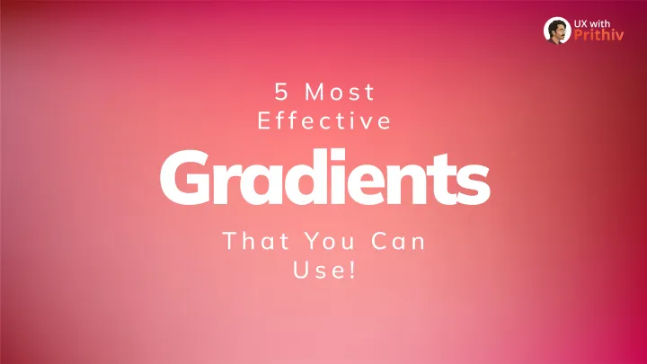 5 Most Effective Gradients That You Can Use! Feature image