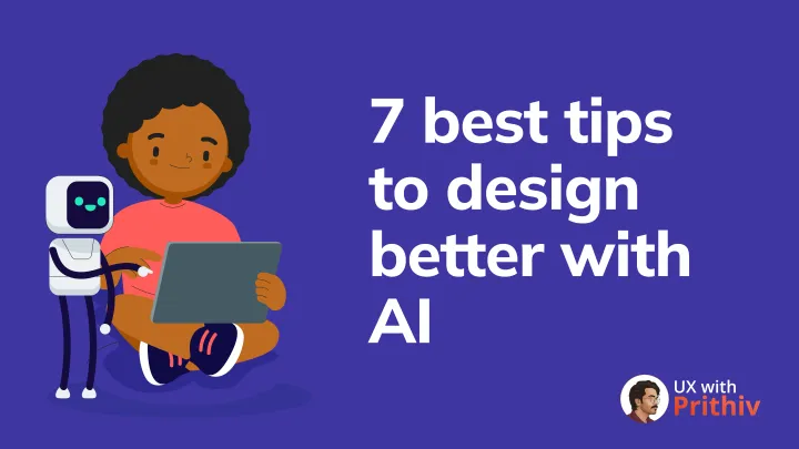 7 best tips to design better with AI Feature image
