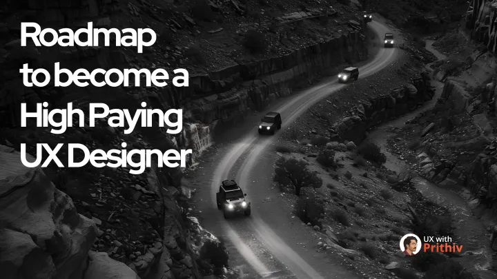 Roadmap to become a high paying UX designer Feature image
