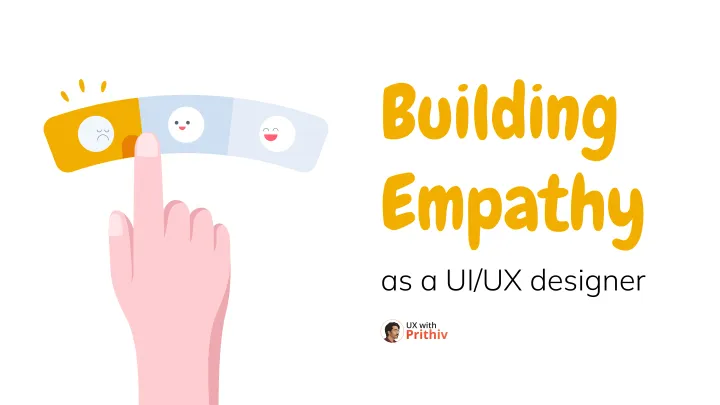 Building Empathy as a Ul/UX designer Feature image