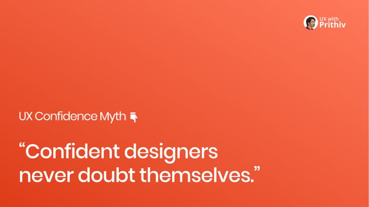 UX Confidence Myth Feature image
