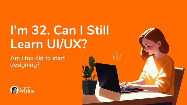 I'm 32. Can I Still Learn Ul/UX? Feature image