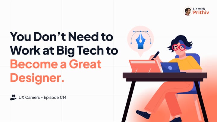 You don’t need to work at Big Tech to become a great designer. Feature image